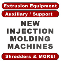 NEW Injection Molding Machines, Extrusion Equipment, Shredders & MORE!