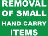 REMOVAL OF SMALL HAND-CARRY ITEMS